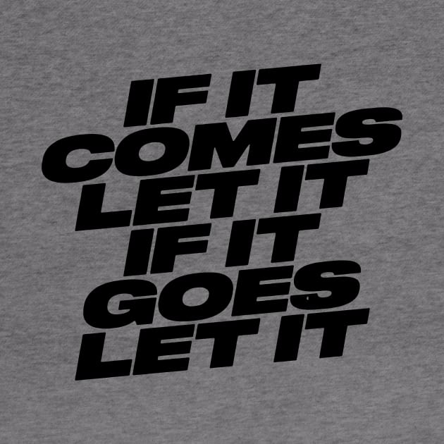 IF IT COMES LET IT by TheCosmicTradingPost